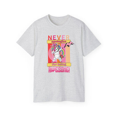 Never Apologize For Being Awesome Funny Womens Shirts